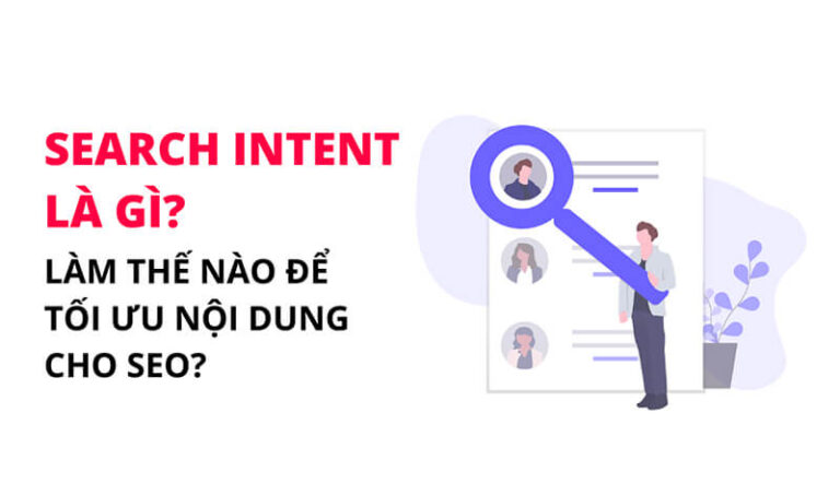 Search Intent SEO là gì? Hướng dẫn tối ưu ý định tìm kiếm cho dân SEO thực chiến
